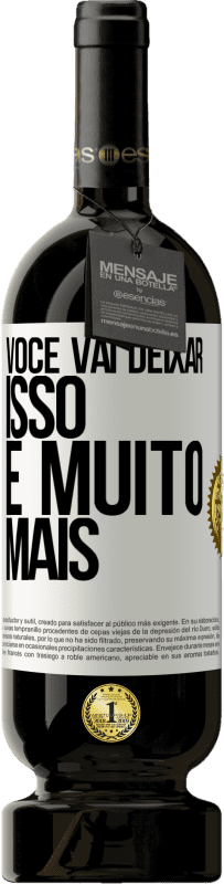 49,95 € Envio grátis | Vinho tinto Edição Premium MBS® Reserva Você vai deixar isso e muito mais Etiqueta Branca. Etiqueta personalizável Reserva 12 Meses Colheita 2015 Tempranillo