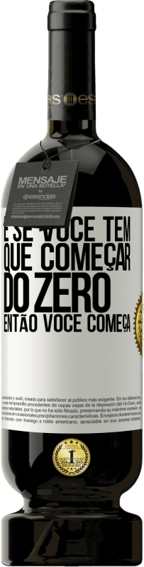 49,95 € Envio grátis | Vinho tinto Edição Premium MBS® Reserva E se você tem que começar do zero, então você começa Etiqueta Branca. Etiqueta personalizável Reserva 12 Meses Colheita 2015 Tempranillo