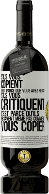 49,95 € Envoi gratuit | Vin rouge Édition Premium MBS® Réserve S'ils vous copient c'est parce que vous avez réussi. S'ils vous critiquent c'est parce qu'ils ne savent même pas comment vous co Étiquette Blanche. Étiquette personnalisable Réserve 12 Mois Récolte 2015 Tempranillo