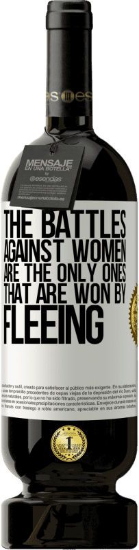 49,95 € Free Shipping | Red Wine Premium Edition MBS® Reserve The battles against women are the only ones that are won by fleeing White Label. Customizable label Reserve 12 Months Harvest 2015 Tempranillo