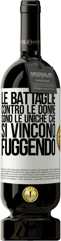 49,95 € Spedizione Gratuita | Vino rosso Edizione Premium MBS® Riserva Le battaglie contro le donne sono le uniche che si vincono fuggendo Etichetta Bianca. Etichetta personalizzabile Riserva 12 Mesi Raccogliere 2015 Tempranillo