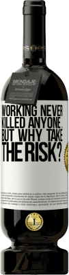 49,95 € Free Shipping | Red Wine Premium Edition MBS® Reserve Working never killed anyone ... but why take the risk? White Label. Customizable label Reserve 12 Months Harvest 2015 Tempranillo