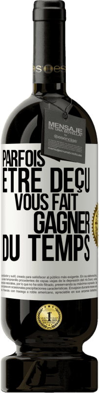 49,95 € Envoi gratuit | Vin rouge Édition Premium MBS® Réserve Parfois être déçu vous fait gagner du temps Étiquette Blanche. Étiquette personnalisable Réserve 12 Mois Récolte 2016 Tempranillo