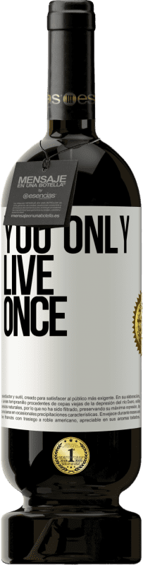 49,95 € Free Shipping | Red Wine Premium Edition MBS® Reserve You only live once White Label. Customizable label Reserve 12 Months Harvest 2014 Tempranillo