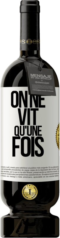 49,95 € Envoi gratuit | Vin rouge Édition Premium MBS® Réserve On ne vit qu'une fois Étiquette Blanche. Étiquette personnalisable Réserve 12 Mois Récolte 2015 Tempranillo