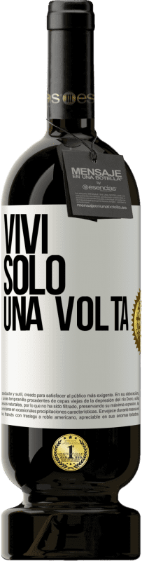 49,95 € Spedizione Gratuita | Vino rosso Edizione Premium MBS® Riserva Vivi solo una volta Etichetta Bianca. Etichetta personalizzabile Riserva 12 Mesi Raccogliere 2015 Tempranillo