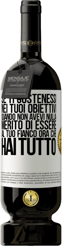 49,95 € Spedizione Gratuita | Vino rosso Edizione Premium MBS® Riserva Se ti sostenessi nei tuoi obiettivi quando non avevi nulla, merito di essere al tuo fianco ora che hai tutto Etichetta Bianca. Etichetta personalizzabile Riserva 12 Mesi Raccogliere 2015 Tempranillo