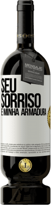 49,95 € Envio grátis | Vinho tinto Edição Premium MBS® Reserva Seu sorriso é minha armadura Etiqueta Branca. Etiqueta personalizável Reserva 12 Meses Colheita 2015 Tempranillo