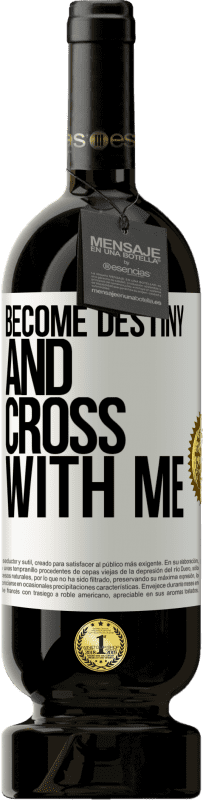 49,95 € Free Shipping | Red Wine Premium Edition MBS® Reserve Become destiny and cross with me White Label. Customizable label Reserve 12 Months Harvest 2014 Tempranillo