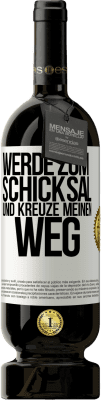 49,95 € Kostenloser Versand | Rotwein Premium Ausgabe MBS® Reserve Werde zum Schicksal und kreuze meinen Weg Weißes Etikett. Anpassbares Etikett Reserve 12 Monate Ernte 2014 Tempranillo