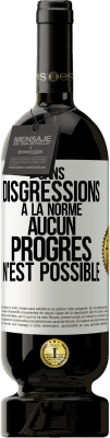 49,95 € Envoi gratuit | Vin rouge Édition Premium MBS® Réserve Sans disgressions à la norme aucun progrès n'est possible Étiquette Blanche. Étiquette personnalisable Réserve 12 Mois Récolte 2015 Tempranillo