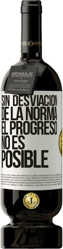 49,95 € Envío gratis | Vino Tinto Edición Premium MBS® Reserva Sin desviación de la norma, el progreso no es posible Etiqueta Blanca. Etiqueta personalizable Reserva 12 Meses Cosecha 2016 Tempranillo