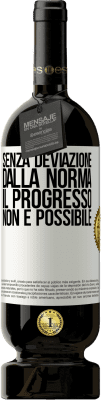 49,95 € Spedizione Gratuita | Vino rosso Edizione Premium MBS® Riserva Senza deviazione dalla norma, il progresso non è possibile Etichetta Bianca. Etichetta personalizzabile Riserva 12 Mesi Raccogliere 2016 Tempranillo