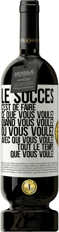 49,95 € Envoi gratuit | Vin rouge Édition Premium MBS® Réserve Le succès c'est de faire ce que vous voulez quand vous voulez où vous voulez avec qui vous voulez tout le temps que vous voulez Étiquette Blanche. Étiquette personnalisable Réserve 12 Mois Récolte 2015 Tempranillo