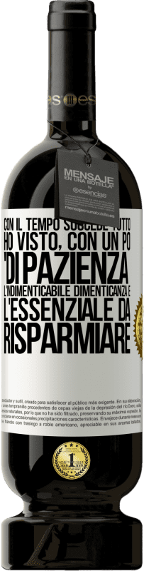 49,95 € Spedizione Gratuita | Vino rosso Edizione Premium MBS® Riserva Con il tempo succede tutto. Ho visto, con un po 'di pazienza, l'indimenticabile dimenticanza e l'essenziale da risparmiare Etichetta Bianca. Etichetta personalizzabile Riserva 12 Mesi Raccogliere 2015 Tempranillo