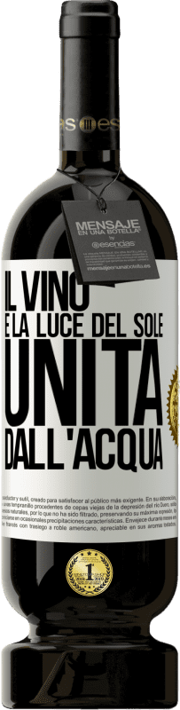 49,95 € Spedizione Gratuita | Vino rosso Edizione Premium MBS® Riserva Il vino è la luce del sole, unita dall'acqua Etichetta Bianca. Etichetta personalizzabile Riserva 12 Mesi Raccogliere 2015 Tempranillo