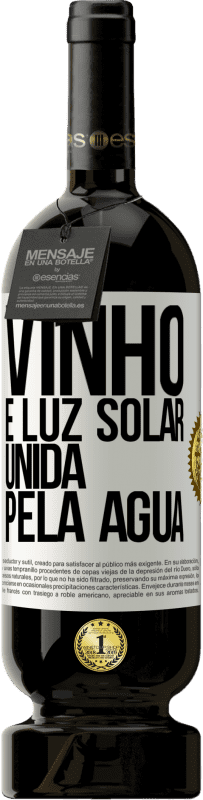 49,95 € Envio grátis | Vinho tinto Edição Premium MBS® Reserva Vinho é luz solar, unida pela água Etiqueta Branca. Etiqueta personalizável Reserva 12 Meses Colheita 2015 Tempranillo