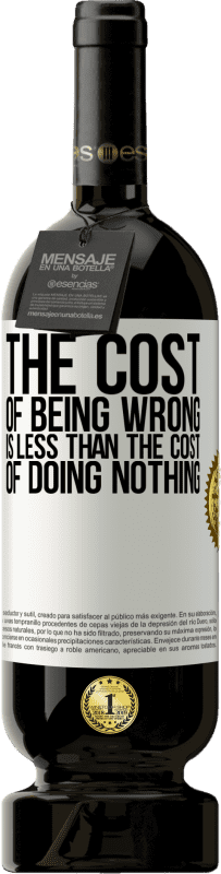 49,95 € Free Shipping | Red Wine Premium Edition MBS® Reserve The cost of being wrong is less than the cost of doing nothing White Label. Customizable label Reserve 12 Months Harvest 2015 Tempranillo