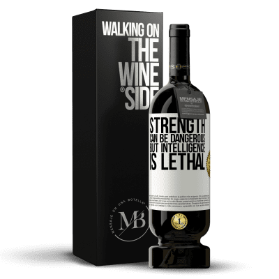 «Strength can be dangerous, but intelligence is lethal» Premium Edition MBS® Reserve