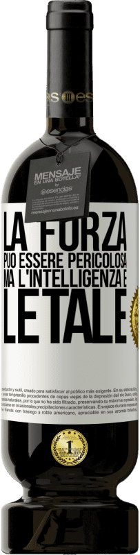 49,95 € Spedizione Gratuita | Vino rosso Edizione Premium MBS® Riserva La forza può essere pericolosa, ma l'intelligenza è letale Etichetta Bianca. Etichetta personalizzabile Riserva 12 Mesi Raccogliere 2015 Tempranillo