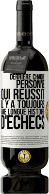 49,95 € Envoi gratuit | Vin rouge Édition Premium MBS® Réserve Derrière chaque personne qui réussit, il y a toujours une longue histoire d'échecs Étiquette Blanche. Étiquette personnalisable Réserve 12 Mois Récolte 2015 Tempranillo