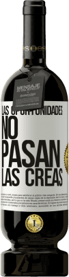 49,95 € Envío gratis | Vino Tinto Edición Premium MBS® Reserva Las oportunidades no pasan. Las creas Etiqueta Blanca. Etiqueta personalizable Reserva 12 Meses Cosecha 2015 Tempranillo