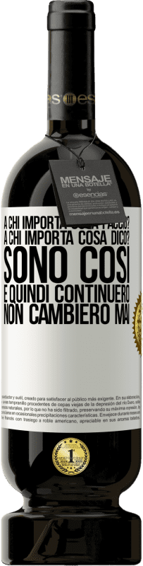 49,95 € Spedizione Gratuita | Vino rosso Edizione Premium MBS® Riserva a chi importa cosa faccio? A chi importa cosa dico? Sono così, e quindi continuerò, non cambierò mai Etichetta Bianca. Etichetta personalizzabile Riserva 12 Mesi Raccogliere 2015 Tempranillo