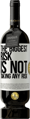 49,95 € Free Shipping | Red Wine Premium Edition MBS® Reserve The biggest risk is not taking any risk White Label. Customizable label Reserve 12 Months Harvest 2016 Tempranillo