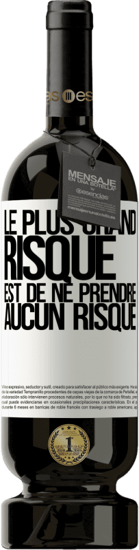 49,95 € Envoi gratuit | Vin rouge Édition Premium MBS® Réserve Le plus grand risque est de ne prendre aucun risque Étiquette Blanche. Étiquette personnalisable Réserve 12 Mois Récolte 2015 Tempranillo