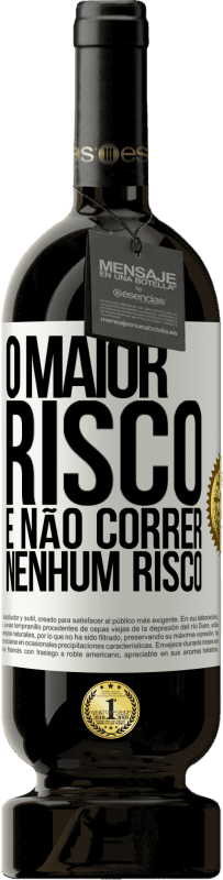 49,95 € Envio grátis | Vinho tinto Edição Premium MBS® Reserva O maior risco é não correr nenhum risco Etiqueta Branca. Etiqueta personalizável Reserva 12 Meses Colheita 2015 Tempranillo