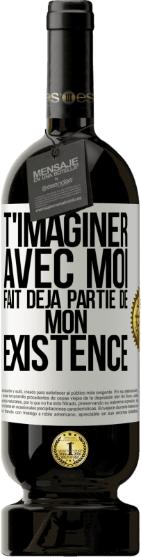 49,95 € Envoi gratuit | Vin rouge Édition Premium MBS® Réserve T'imaginer avec moi fait déjà partie de mon existence Étiquette Blanche. Étiquette personnalisable Réserve 12 Mois Récolte 2015 Tempranillo