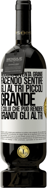 49,95 € Spedizione Gratuita | Vino rosso Edizione Premium MBS® Riserva Nessuno diventa grande facendo sentire gli altri piccoli. Grande è colui che può rendere grandi gli altri Etichetta Bianca. Etichetta personalizzabile Riserva 12 Mesi Raccogliere 2015 Tempranillo