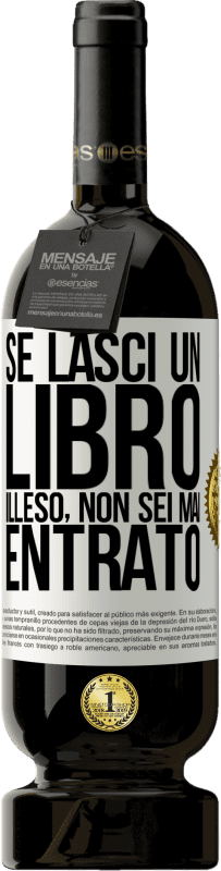 49,95 € Spedizione Gratuita | Vino rosso Edizione Premium MBS® Riserva Se lasci un libro illeso, non sei mai entrato Etichetta Bianca. Etichetta personalizzabile Riserva 12 Mesi Raccogliere 2016 Tempranillo