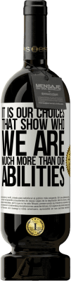 49,95 € 送料無料 | 赤ワイン プレミアム版 MBS® 予約する 私たちの能力よりも、私たちが誰であるかを示すのは私たちの選択です ホワイトラベル. カスタマイズ可能なラベル 予約する 12 月 収穫 2016 Tempranillo