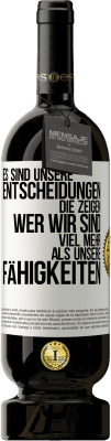 49,95 € Kostenloser Versand | Rotwein Premium Ausgabe MBS® Reserve Es sind unsere Entscheidungen die zeigen, wer wir sind, viel mehr als unsere Fähigkeiten Weißes Etikett. Anpassbares Etikett Reserve 12 Monate Ernte 2015 Tempranillo