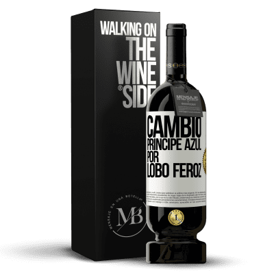 «Cambio príncipe azul por lobo feroz» Edición Premium MBS® Reserva