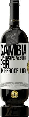 49,95 € Spedizione Gratuita | Vino rosso Edizione Premium MBS® Riserva Cambia il principe azzurro per un feroce lupo Etichetta Bianca. Etichetta personalizzabile Riserva 12 Mesi Raccogliere 2015 Tempranillo