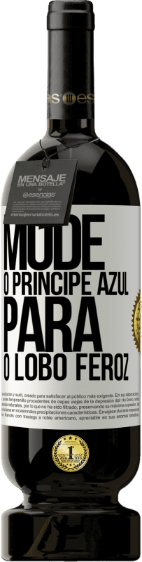 49,95 € Envio grátis | Vinho tinto Edição Premium MBS® Reserva Mude o príncipe azul para o lobo feroz Etiqueta Branca. Etiqueta personalizável Reserva 12 Meses Colheita 2015 Tempranillo