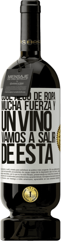 49,95 € Envío gratis | Vino Tinto Edición Premium MBS® Reserva Coge algo de ropa, mucha fuerza y un vino. Vamos a salir de ésta Etiqueta Blanca. Etiqueta personalizable Reserva 12 Meses Cosecha 2015 Tempranillo