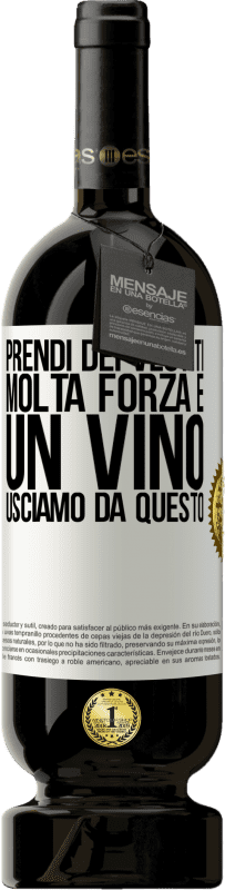 49,95 € Spedizione Gratuita | Vino rosso Edizione Premium MBS® Riserva Prendi dei vestiti, molta forza e un vino. Usciamo da questo Etichetta Bianca. Etichetta personalizzabile Riserva 12 Mesi Raccogliere 2016 Tempranillo
