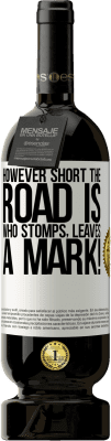 49,95 € 免费送货 | 红酒 高级版 MBS® 预订 然而路很短。谁脚，留下印记！ 白标. 可自定义的标签 预订 12 个月 收成 2015 Tempranillo