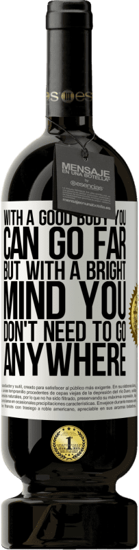 49,95 € 送料無料 | 赤ワイン プレミアム版 MBS® 予約する 良い体で遠くに行くことができますが、明るい心でどこにも行く必要はありません ホワイトラベル. カスタマイズ可能なラベル 予約する 12 月 収穫 2016 Tempranillo
