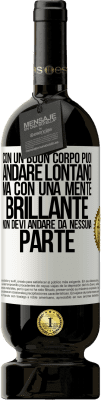 49,95 € Spedizione Gratuita | Vino rosso Edizione Premium MBS® Riserva Con un buon corpo puoi andare lontano, ma con una mente brillante non devi andare da nessuna parte Etichetta Bianca. Etichetta personalizzabile Riserva 12 Mesi Raccogliere 2014 Tempranillo