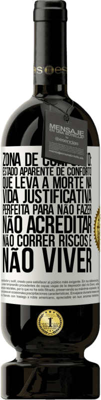 49,95 € Envio grátis | Vinho tinto Edição Premium MBS® Reserva Zona de conforto: estado aparente de conforto que leva à morte na vida. Justificativa perfeita para não fazer, não Etiqueta Branca. Etiqueta personalizável Reserva 12 Meses Colheita 2016 Tempranillo