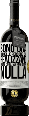 49,95 € Spedizione Gratuita | Vino rosso Edizione Premium MBS® Riserva Sono una di quelle persone che realizzano molte cose, ma non dicono nulla Etichetta Bianca. Etichetta personalizzabile Riserva 12 Mesi Raccogliere 2015 Tempranillo