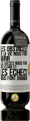 49,95 € Envoi gratuit | Vin rouge Édition Premium MBS® Réserve Les obstacles de la vie nous font mûrir, les succès nous font réfléchir et les échecs nous font grandir Étiquette Blanche. Étiquette personnalisable Réserve 12 Mois Récolte 2014 Tempranillo