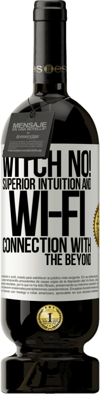 49,95 € Free Shipping | Red Wine Premium Edition MBS® Reserve witch no! Superior intuition and Wi-Fi connection with the beyond White Label. Customizable label Reserve 12 Months Harvest 2014 Tempranillo