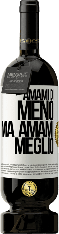 49,95 € Spedizione Gratuita | Vino rosso Edizione Premium MBS® Riserva Amami di meno, ma amami meglio Etichetta Bianca. Etichetta personalizzabile Riserva 12 Mesi Raccogliere 2015 Tempranillo