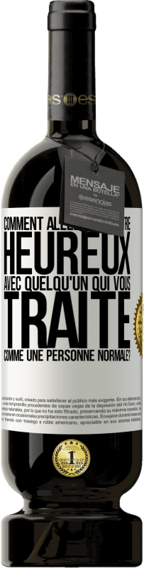 49,95 € Envoi gratuit | Vin rouge Édition Premium MBS® Réserve comment allez-vous être heureux avec quelqu'un qui vous traite comme une personne normale? Étiquette Blanche. Étiquette personnalisable Réserve 12 Mois Récolte 2015 Tempranillo