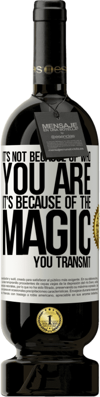 49,95 € 送料無料 | 赤ワイン プレミアム版 MBS® 予約する それはあなたが誰なのかではなく、あなたが伝える魔法のせいです ホワイトラベル. カスタマイズ可能なラベル 予約する 12 月 収穫 2016 Tempranillo